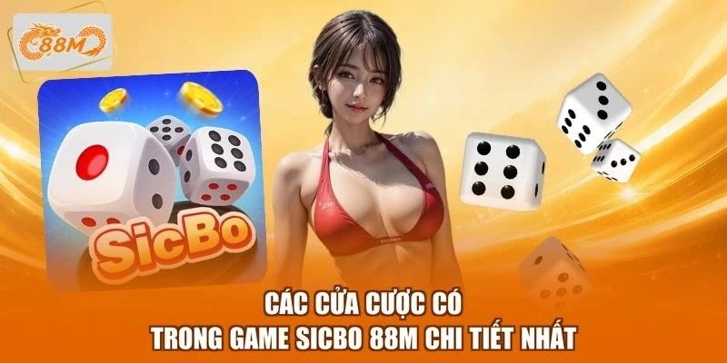 Các cửa cược có trong game sicbo 88M chi tiết nhất
