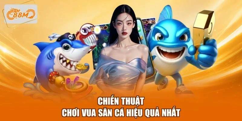 Chiến thuật chơi Vua săn cá hiệu quả nhất