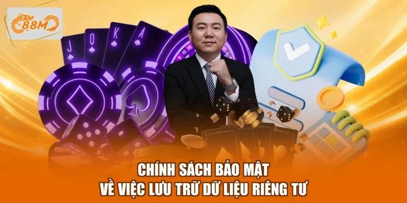 Chính sách bảo mật về việc lưu trữ dữ liệu riêng tư