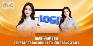 Đăng Nhập 88M - Truy Cập Trang Chủ Uy Tín Chỉ Trong 3 Giây