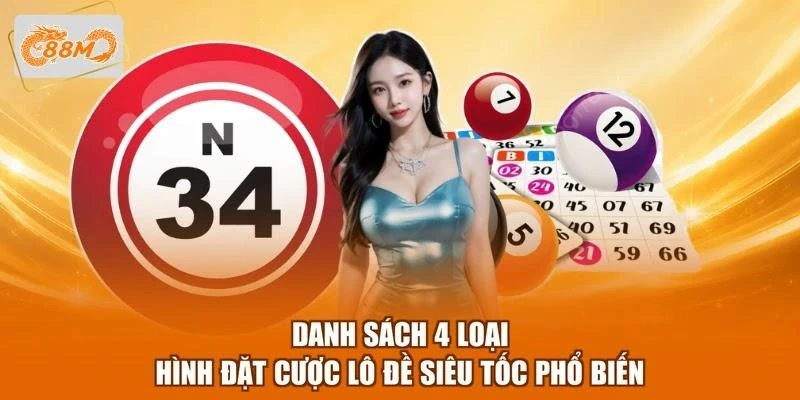 Danh sách 4 loại hình đặt cược lô đề siêu tốc phổ biến