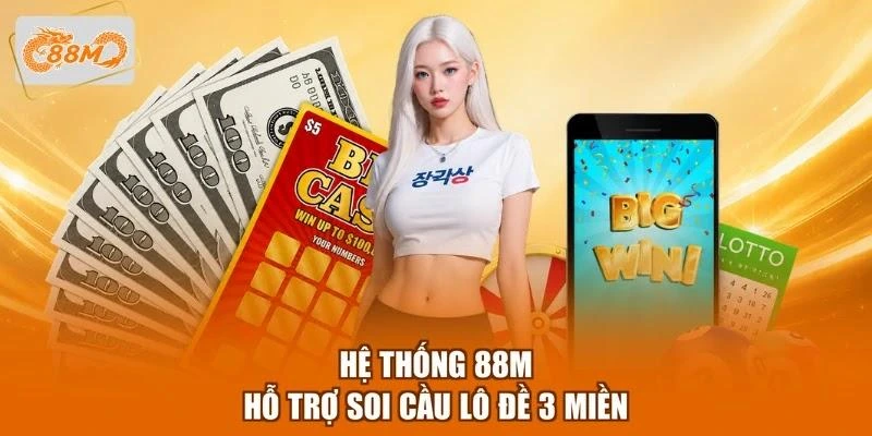 Hệ thống 88M hỗ trợ soi cầu lô đề 3 miền