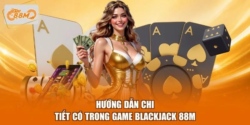 Hướng dẫn chi tiết có trong game blackjack 88M