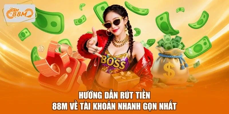 huong-dan-rut-tien-88m-ve-tai-khoan-nhanh-gon-nhat Hướng dẫn rút tiền 88M về tài khoản nhanh gọn nhất