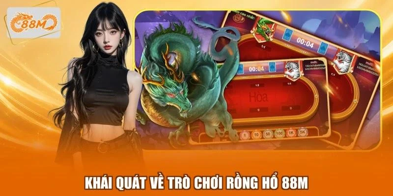 Khái quát về trò chơi Rồng Hổ 88M