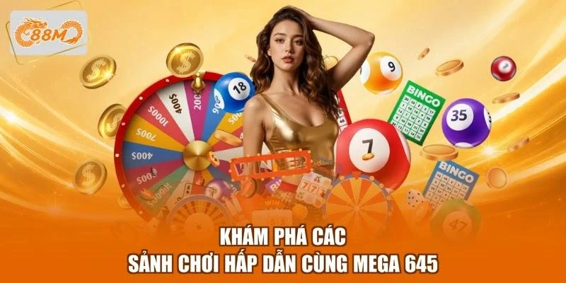 Khám phá các sảnh chơi hấp dẫn cùng Mega 645