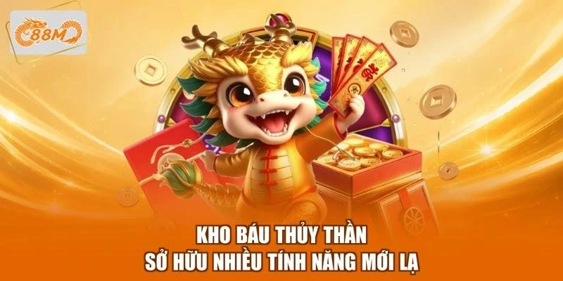 kho-bau-thuy-than-so-huu-nhieu-tinh-nang-moi-la Kho báu Thủy Thần sở hữu nhiều tính năng mới lạ