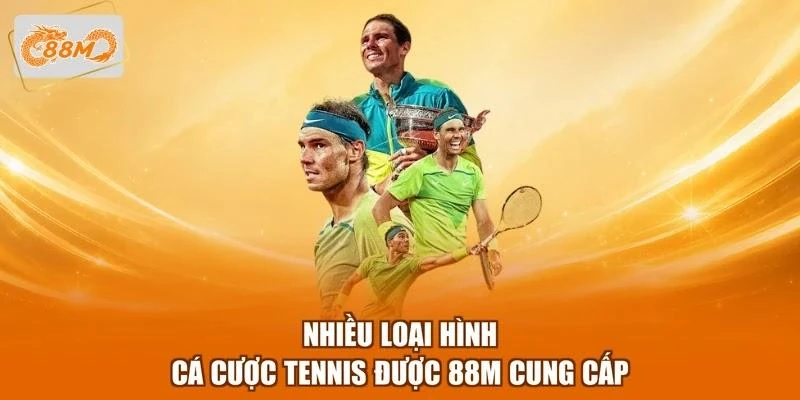 Nhiều loại hình cá cược Tennis được 88M cung cấp