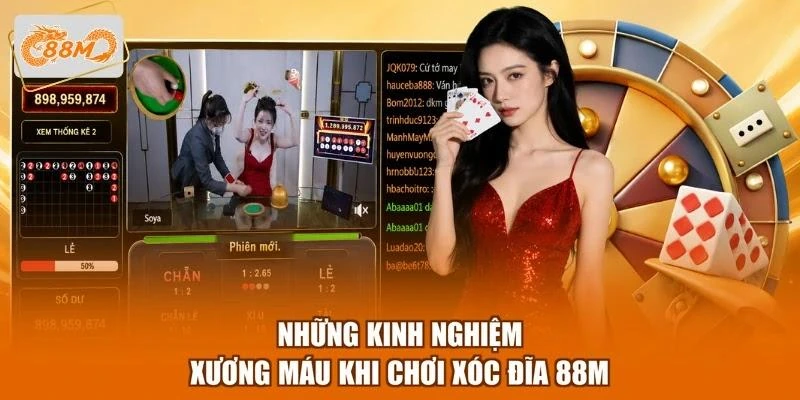 Những kinh nghiệm xương máu khi chơi xóc đĩa 88M
