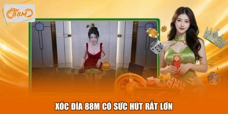 Xóc đĩa 88M có sức hút rất lớn